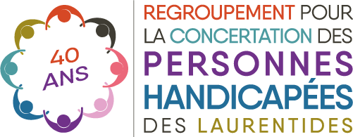 40 ans. Regroupement Pour La Concertation Des Personnes Handicapées Des Laurentides